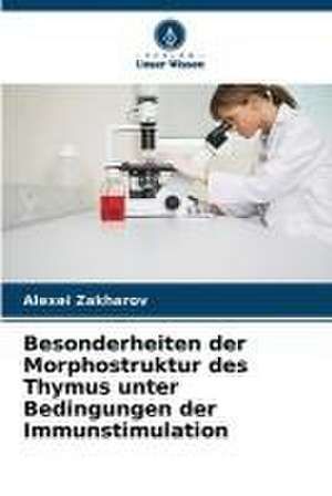 Besonderheiten der Morphostruktur des Thymus unter Bedingungen der Immunstimulation de Alexei Zakharov