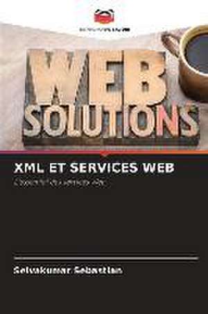 XML ET SERVICES WEB de Selvakumar Sebastian