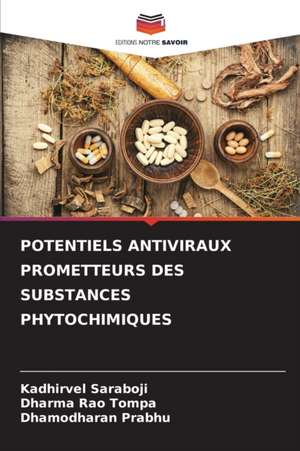 POTENTIELS ANTIVIRAUX PROMETTEURS DES SUBSTANCES PHYTOCHIMIQUES de Kadhirvel Saraboji