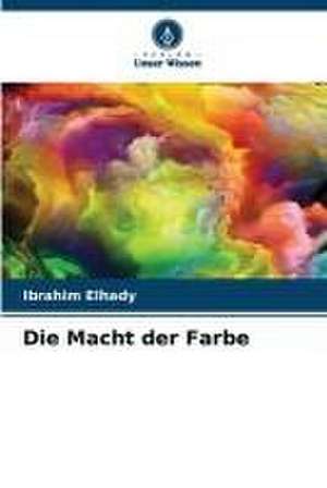 Die Macht der Farbe de Ibrahim Elhady