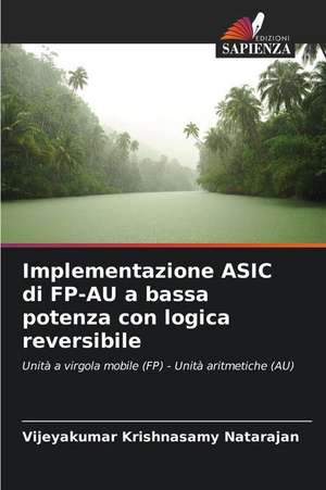 Implementazione ASIC di FP-AU a bassa potenza con logica reversibile de Vijeyakumar Krishnasamy Natarajan