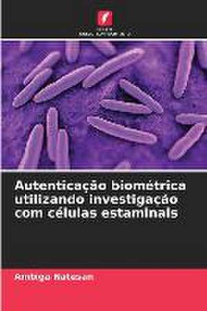 Autenticação biométrica utilizando investigação com células estaminais de Ambiga Natesan