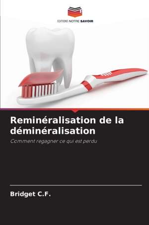 Reminéralisation de la déminéralisation de Bridget C. F.