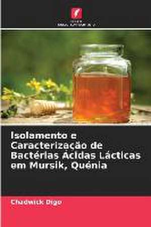 Isolamento e Caracterização de Bactérias Ácidas Lácticas em Mursik, Quénia de Chadwick Digo