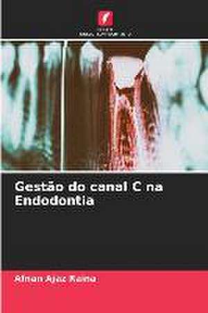 Gestão do canal C na Endodontia de Afnan Ajaz Raina