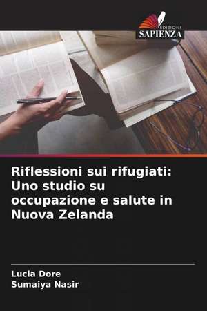 Riflessioni sui rifugiati: Uno studio su occupazione e salute in Nuova Zelanda de Lucia Dore