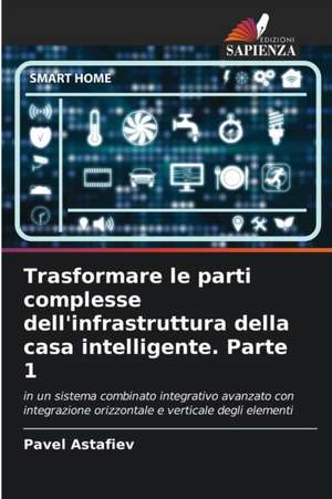 Trasformare le parti complesse dell'infrastruttura della casa intelligente. Parte 1 de Pavel Astafiev