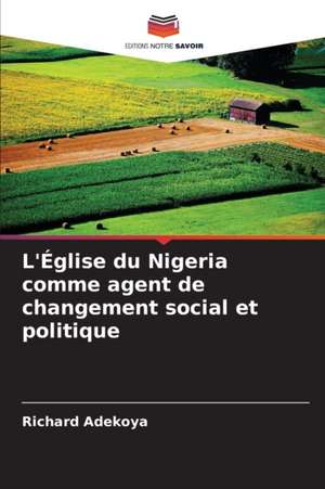 L'Église du Nigeria comme agent de changement social et politique de Richard Adekoya