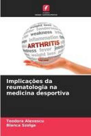 Implicações da reumatologia na medicina desportiva de Teodora Alexescu