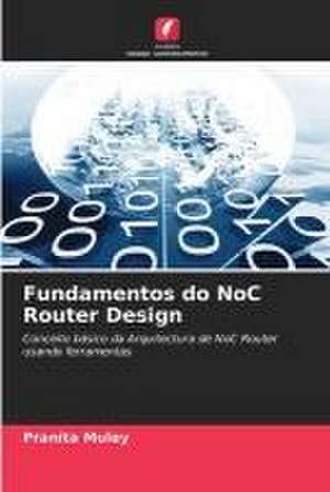 Fundamentos do NoC Router Design de Pranita Muley