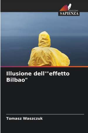 Illusione dell'"effetto Bilbao" de Tomasz Waszczuk