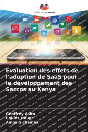 Évaluation des effets de l'adoption de SaaS pour le développement des Saccos au Kenya de Geoffrey Asira