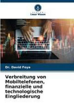 Verbreitung von Mobiltelefonen, finanzielle und technologische Eingliederung de David Foya