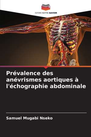 Prévalence des anévrismes aortiques à l'échographie abdominale de Samuel Mugabi Nseko