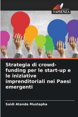 Strategia di crowd-funding per le start-up e le iniziative imprenditoriali nei Paesi emergenti de Saidi Atanda Mustapha