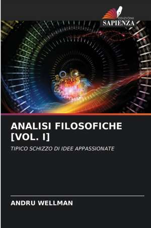 ANALISI FILOSOFICHE [VOL. I] de Andru Wellman