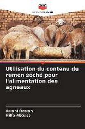 Utilisation du contenu du rumen séché pour l'alimentation des agneaux de Amani Osman