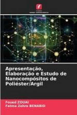 Apresentação, Elaboração e Estudo de Nanocompósitos de Poliéster/Argil de Foued Zouai