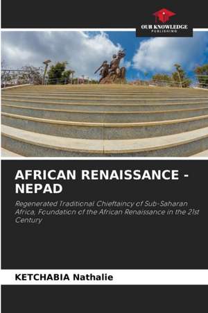 AFRICAN RENAISSANCE - NEPAD de Ketchabia Nathalie