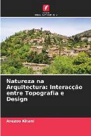 Natureza na Arquitectura: Interacção entre Topografia e Design de Arezoo Khani