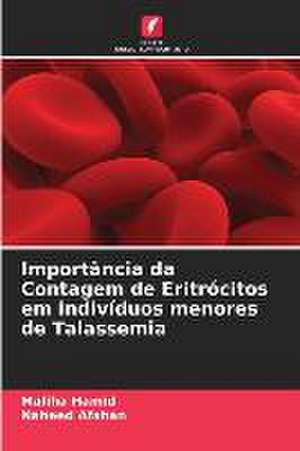 Importância da Contagem de Eritrócitos em indivíduos menores de Talassemia de Maliha Hamid