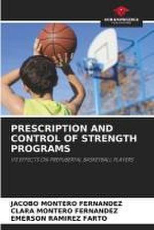 PRESCRIPTION AND CONTROL OF STRENGTH PROGRAMS de Jacobo Montero Fernandez