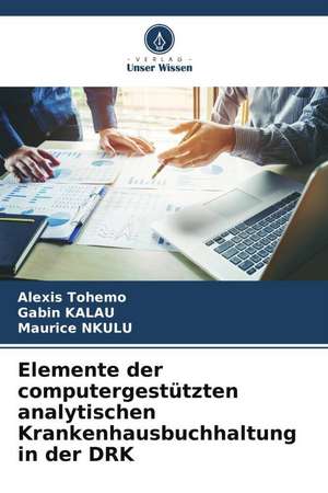 Elemente der computergestützten analytischen Krankenhausbuchhaltung in der DRK de Alexis Tohemo