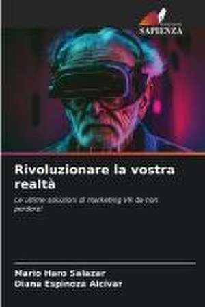 Rivoluzionare la vostra realtà de Mario Haro Salazar