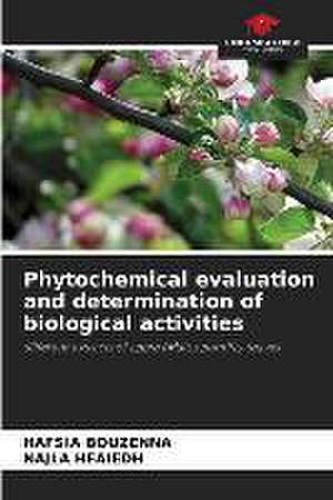 Phytochemical evaluation and determination of biological activities de Hafsia Bouzenna