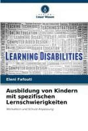 Ausbildung von Kindern mit spezifischen Lernschwierigkeiten de Eleni Fafouti