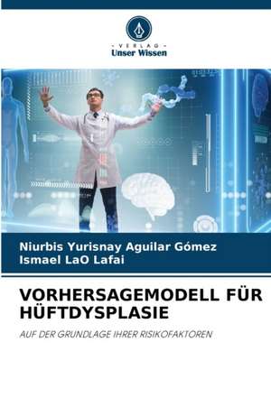 VORHERSAGEMODELL FÜR HÜFTDYSPLASIE de Niurbis Yurisnay Aguilar Gómez