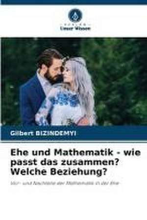 Ehe und Mathematik - wie passt das zusammen? Welche Beziehung? de Gilbert Bizindemyi