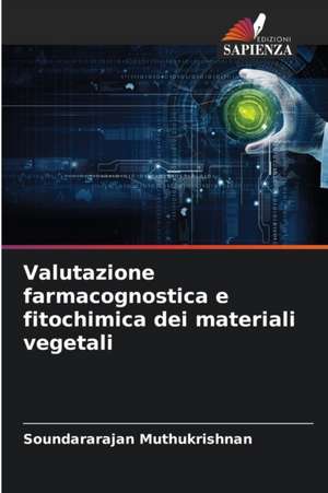 Valutazione farmacognostica e fitochimica dei materiali vegetali de Soundararajan Muthukrishnan