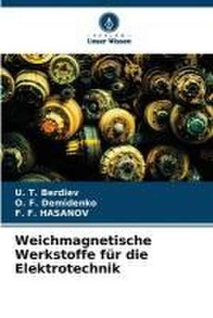 Weichmagnetische Werkstoffe für die Elektrotechnik de U. T. Berdiev