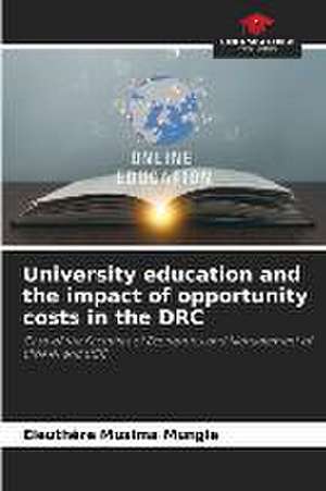 University education and the impact of opportunity costs in the DRC de Eleuthère Musima Mungie