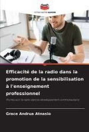 Efficacité de la radio dans la promotion de la sensibilisation à l'enseignement professionnel de Grace Andrua Atnasio