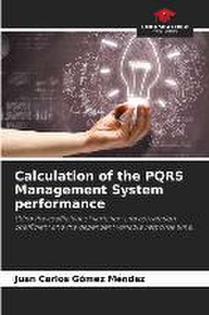 Calculation of the PQRS Management System performance de Juan Carlos Gómez Méndez