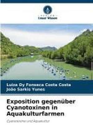 Exposition gegenüber Cyanotoxinen in Aquakulturfarmen de Luiza Dy Fonseca Costa Costa