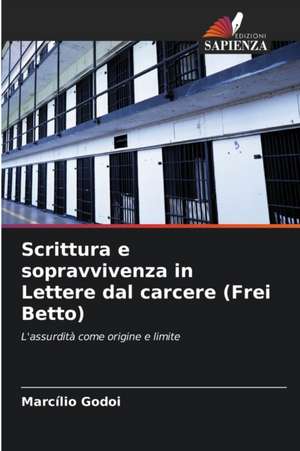 Scrittura e sopravvivenza in Lettere dal carcere (Frei Betto) de Marcílio Godoi