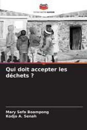 Qui doit accepter les déchets ? de Mary Sefa Boampong