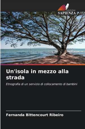 Un'isola in mezzo alla strada de Fernanda Bittencourt Ribeiro