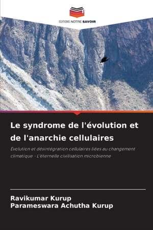 Le syndrome de l'évolution et de l'anarchie cellulaires de Ravikumar Kurup