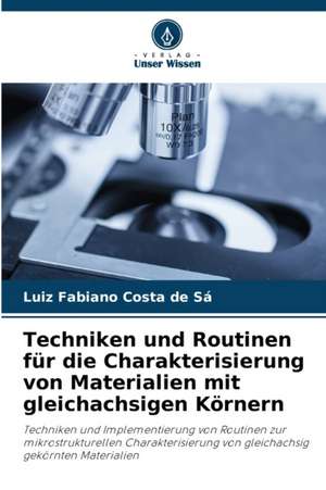 Techniken und Routinen für die Charakterisierung von Materialien mit gleichachsigen Körnern de Luiz Fabiano Costa de Sá