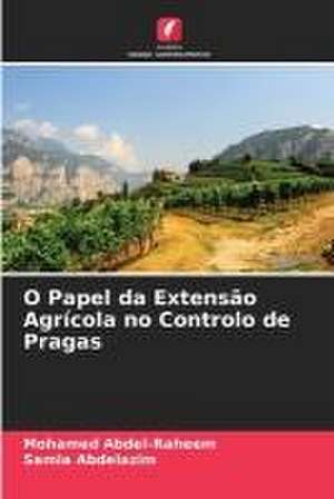 O Papel da Extensão Agrícola no Controlo de Pragas de Mohamed Abdel-Raheem