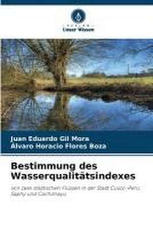 Bestimmung des Wasserqualitätsindexes de Juan Eduardo Gil Mora