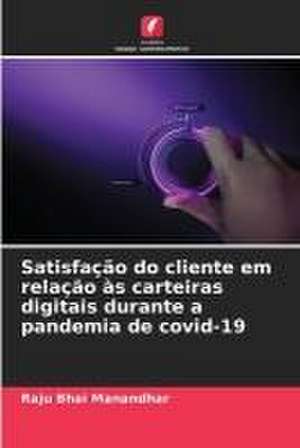 Satisfação do cliente em relação às carteiras digitais durante a pandemia de covid-19 de Raju Bhai Manandhar