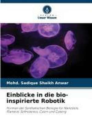 Einblicke in die bio-inspirierte Robotik de Mohd. Sadique Shaikh Anwar