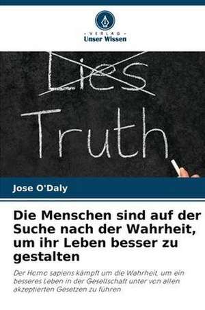 Die Menschen sind auf der Suche nach der Wahrheit, um ihr Leben besser zu gestalten de Jose O'Daly