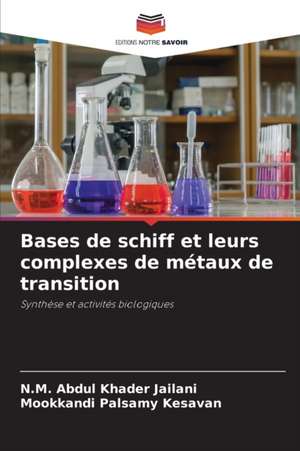 Bases de schiff et leurs complexes de métaux de transition de N. M. Abdul Khader Jailani