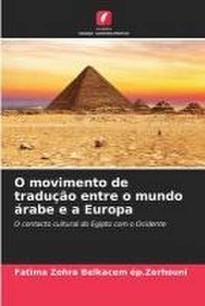 O movimento de tradução entre o mundo árabe e a Europa de Fatima Zohra Belkacem ép. Zerhouni